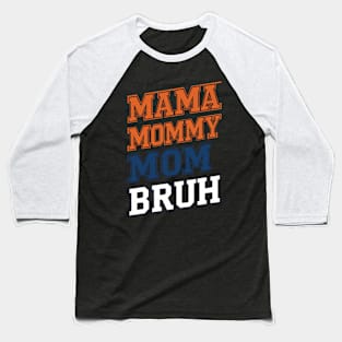 Mama Mommy Mom Bruh Sunset Funny Mother's Day Baseball T-Shirt